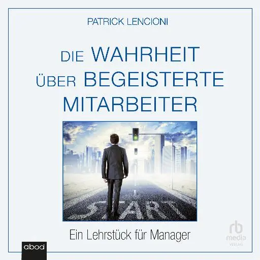 book cover for Die Wahrheit über begeisterte Mitarbeiter
