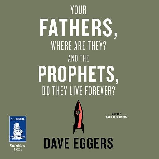 book cover for Your Fathers, Where Are They? And the Prophets, Do They Live Forever?
