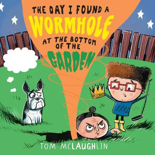 book cover for The Day I Found a Wormhole at the Bottom of the Garden