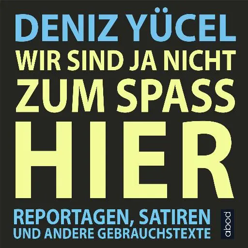 book cover for Wir sind ja nicht zum Spaß hier