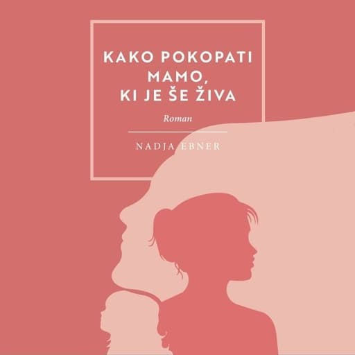 book cover for Kako pokopati mamo, ki je še živa