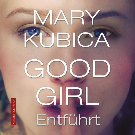 book cover for Good Girl. Entführt