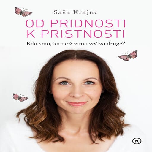 book cover for Od pridnosti k pristnosti: kdo smo, ko ne živimo več za druge?