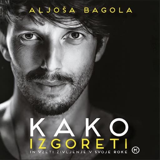 book cover for Kako izgoreti in vzeti življenje v svoje roke