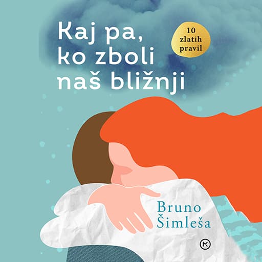 book cover for Kaj pa, ko zboli naš bližnji: 10 zlatih pravil