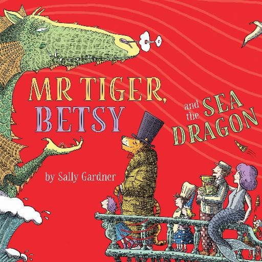 book cover for Mr Tiger, Betsy and the Sea Dragon