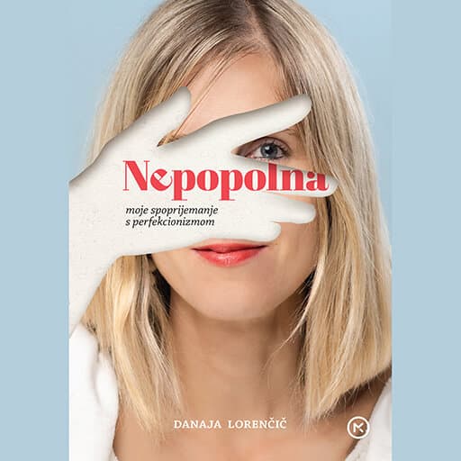 book cover for Nepopolna: Moje spoprijemanja s perfekcionizmom