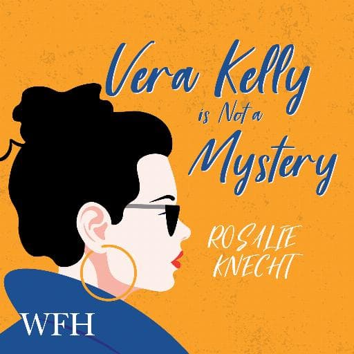 book cover for Vera Kelly is Not a Mystery