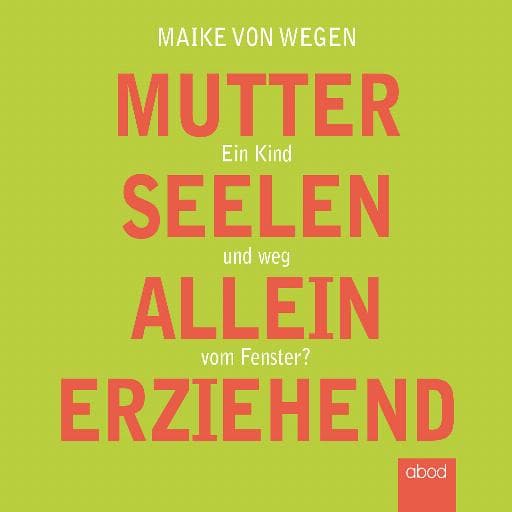 book cover for Mutterseelenalleinerziehend