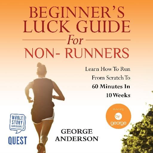 book cover for Beginner's Luck Guide for Non-Runners - Learn To Run From Scratch To An Hour In 10 Weeks
