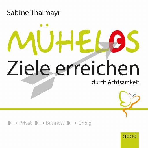 book cover for Mühelos Ziele erreichen, durch Achtsamkeit