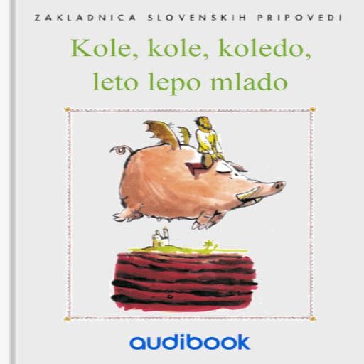 book cover for Kole, kole, koledo, leto lepo mlado