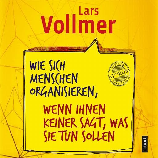 book cover for Wie sich Menschen organisieren, wenn ihnen keiner sagt, was sie tun sollen