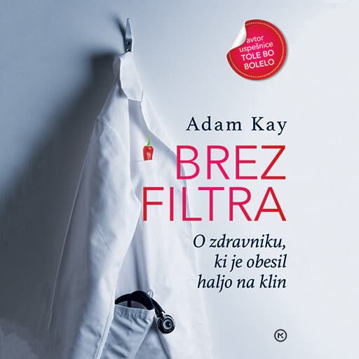 book cover for Brez filtra: O zdravniku, ki je obesil haljo na klin
