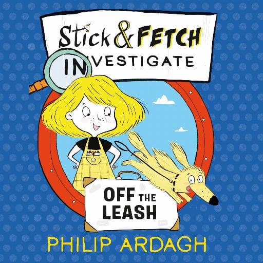 book cover for Stick and Fetch Off The Leash