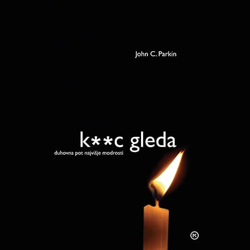 book cover for K**c gleda: Duhovna pot najvišje modrosti
